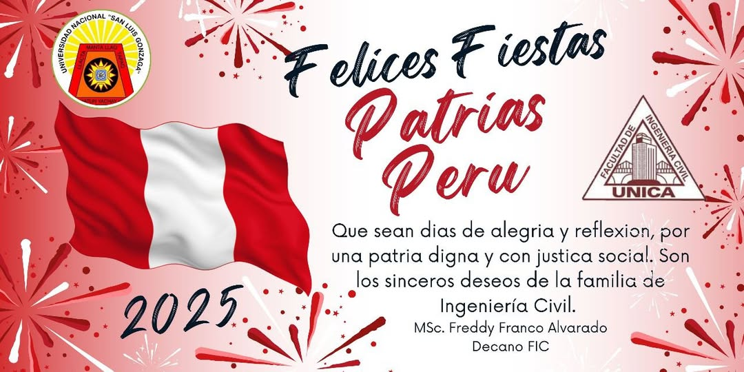 FELICES FIESTAS PATRIAS LES DESEA LA FACULTAD DE INGENIERÍA CIVIL ...